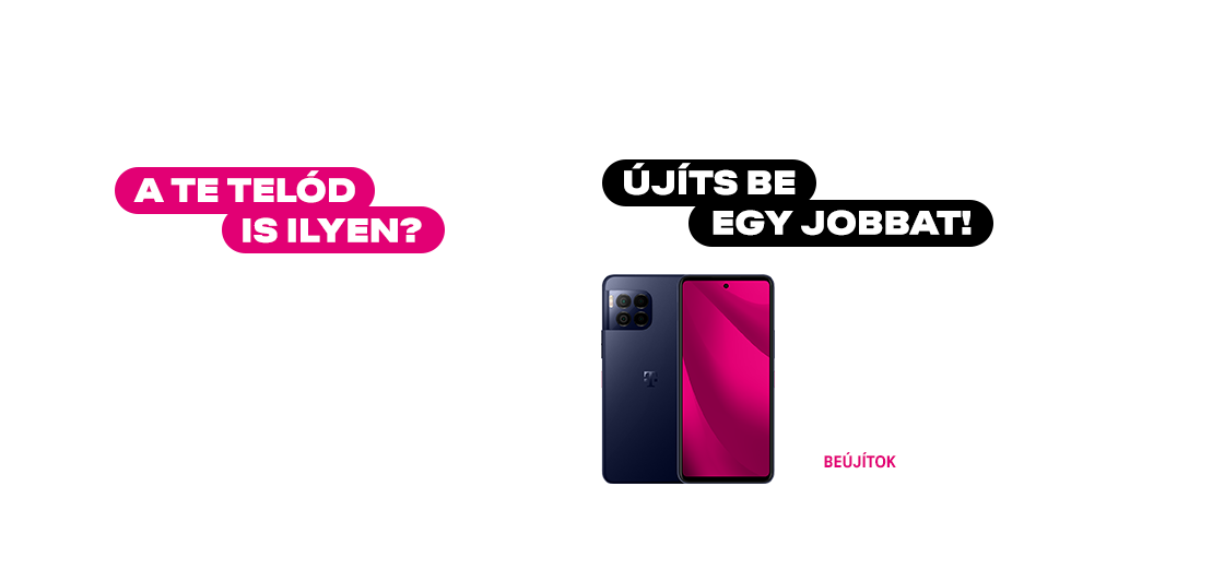 A te telód is ilyen? Újíts be egy jobbat! T Phone 2 Pro 5G 33 000 Ft kedvezménnyel Magenta 1-ben! | Beújítok