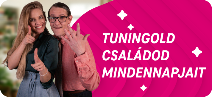 Tuningold családod mindennapjait